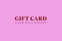Taar Willoughby E-Gift Card - Taar Willoughby